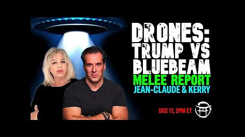 DRONES: TRUMP VS BLUEBEAM - A MELEE REPORT - DEC 17