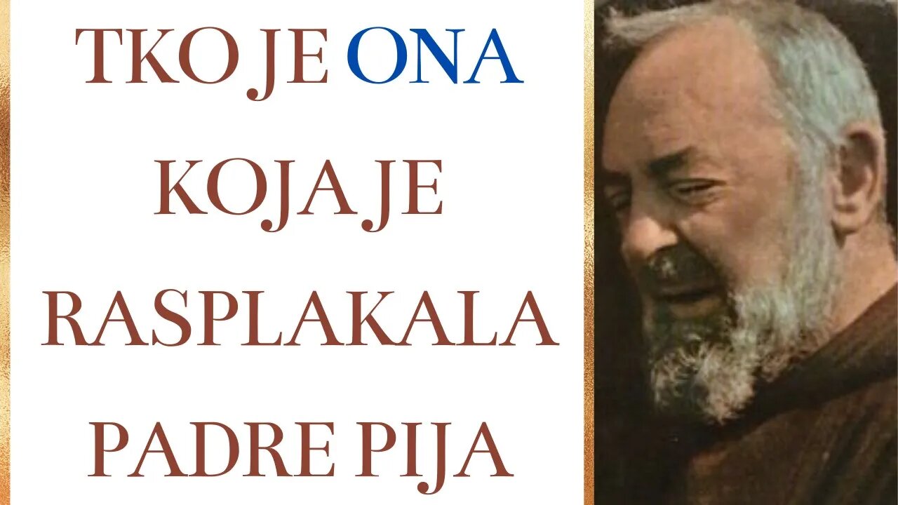 Tko je ona koja je rasplakala Padre Pija