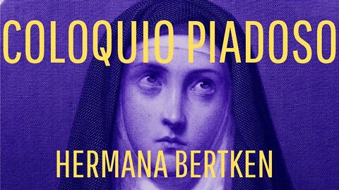 Coloquio Piadoso, por la Hermana Bertken