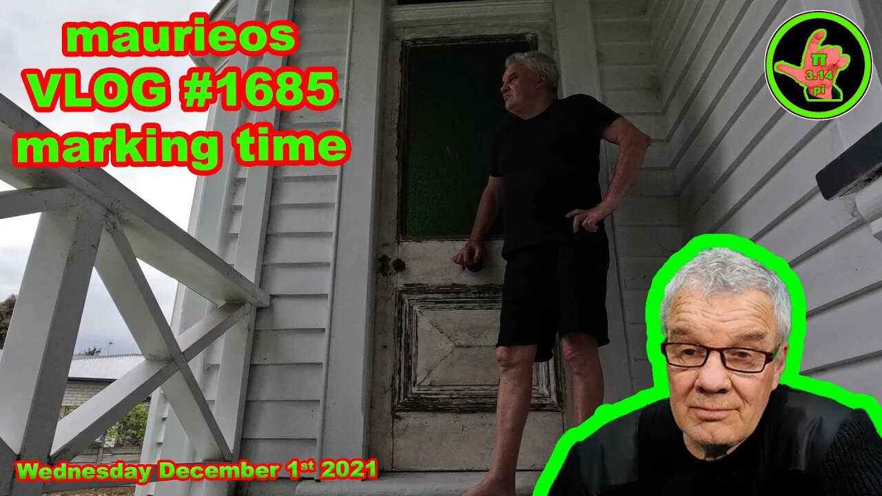 maurieos VLOG #1685 marking time