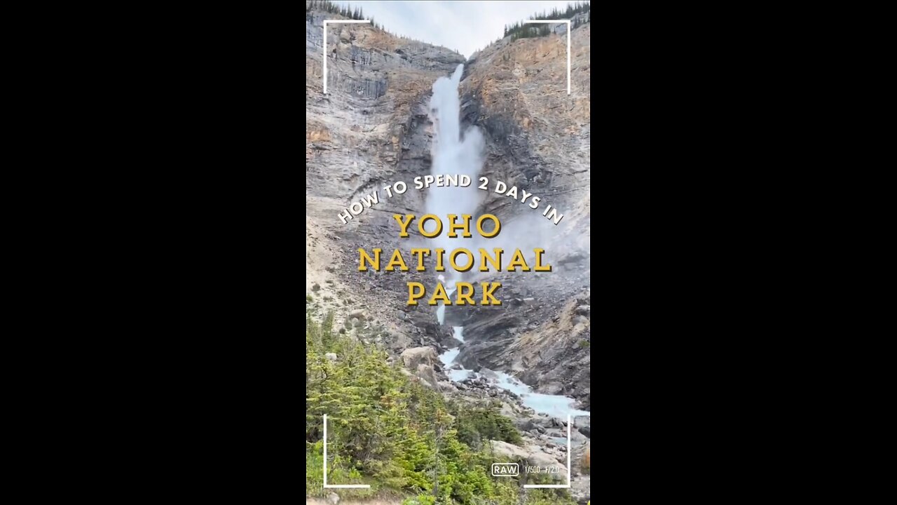 How to spend 2 days in Yoho National Park, British Columbia