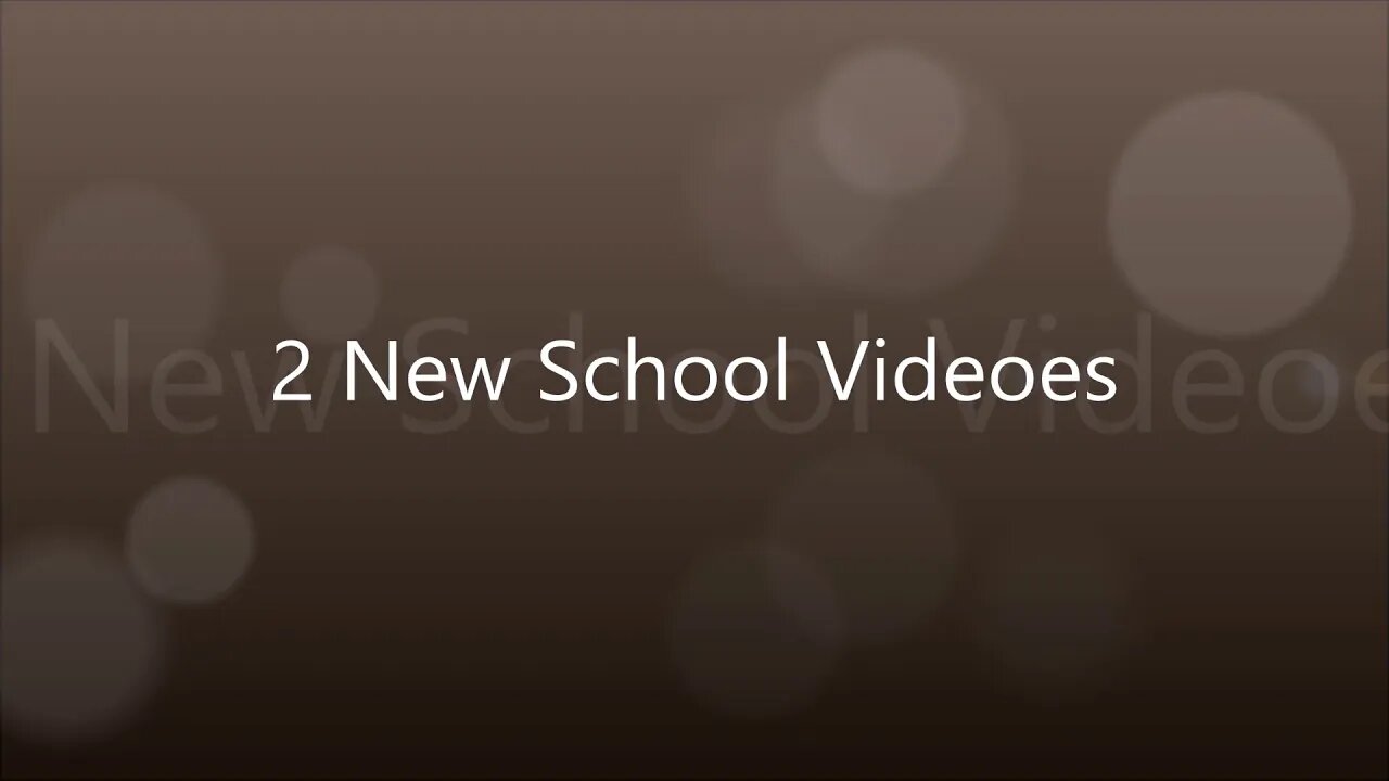 2 New School Videos