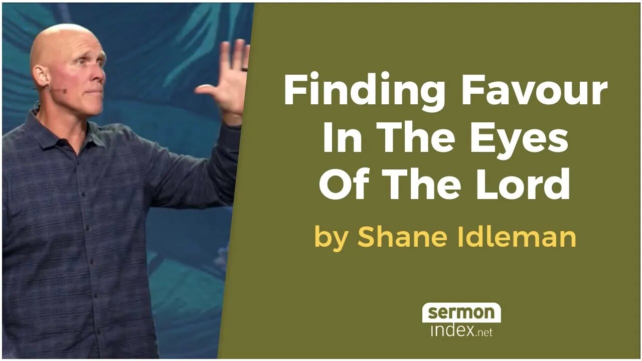 Finding Favour In The Eyes Of The Lord by Shane Idleman