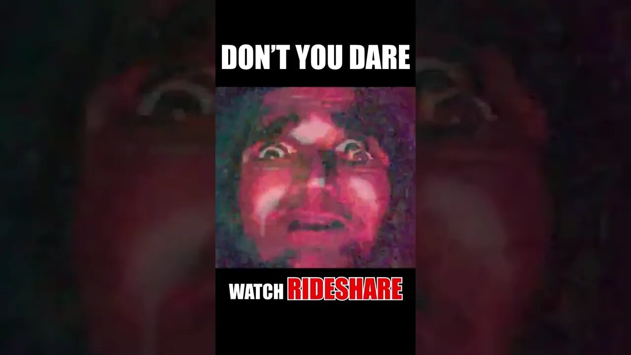 dont you dare watch rideshare