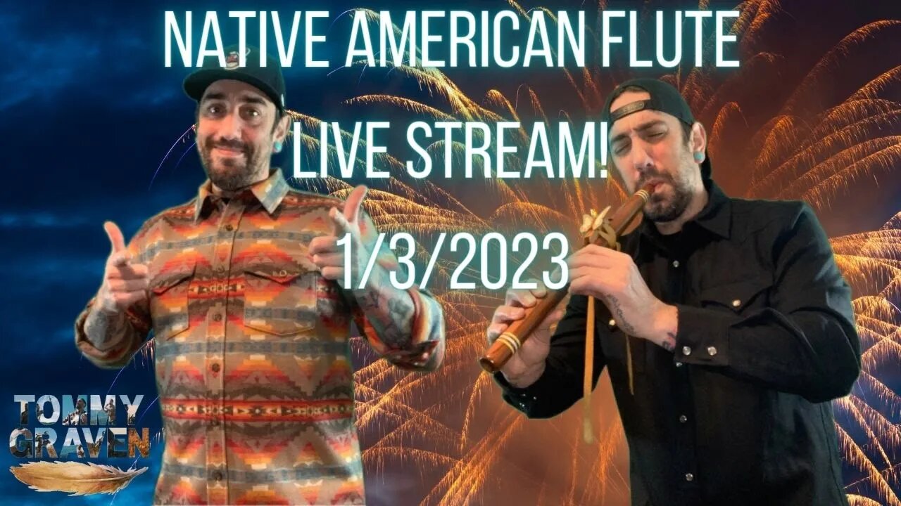 Native American Flute Live Stream! 1/3/2023