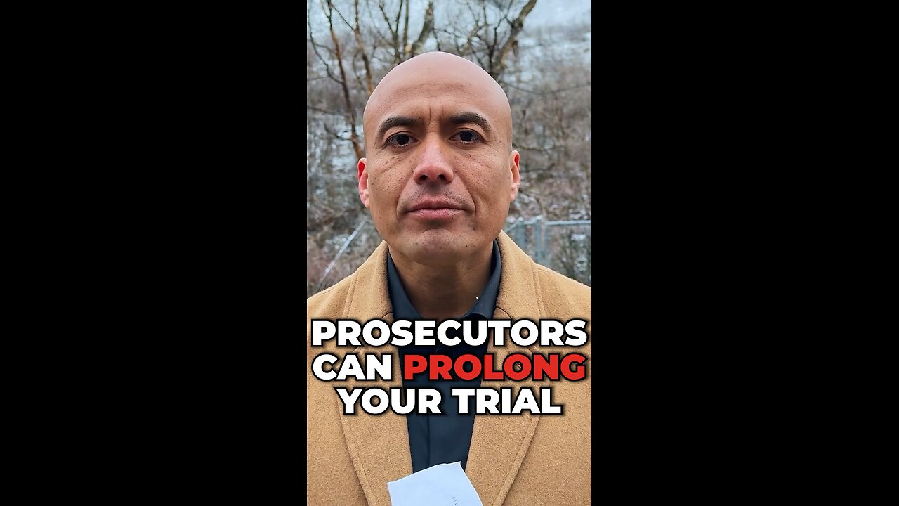 Prosecutors Can Prolong Your Trial