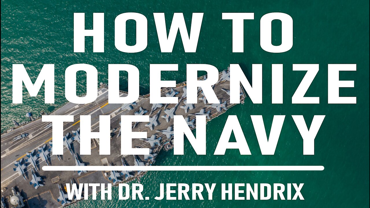 How to Modernize the Navy with Dr. Jerry Hendrix