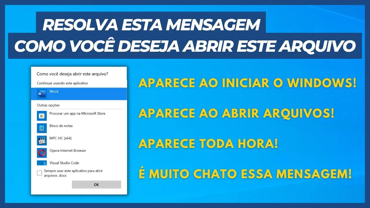 COMO RESOLVER A MENSAGEM: "COMO VOCÊ DESEJA ABRIR ESTE ARQUIVO?"