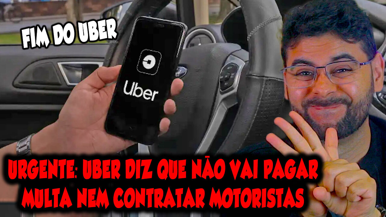 URGENTE: UBER DIZ QUE NÃO VAI PAGAR MULTA NEM CONTRATAR MOTORISTAS