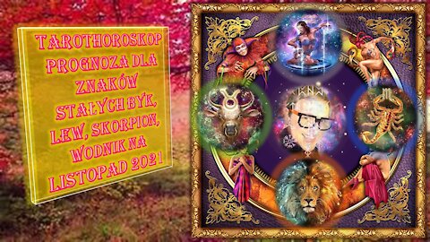 TAROT🃏🃏🃏 HOROSKOP PROGNOZA LISTOPAD🎃🍁🍂 2021 - ZNAKI STAŁE♉♌♏♒©