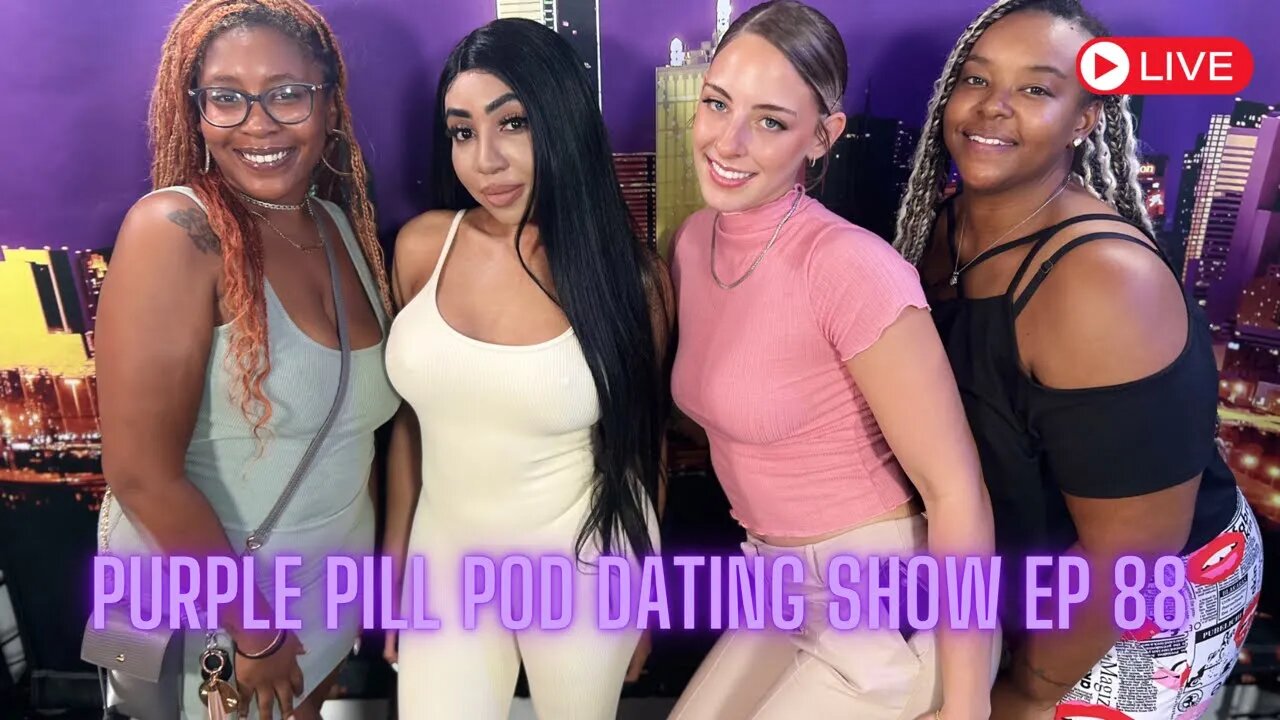 Purple Pill Pod Dating Show Episode 88