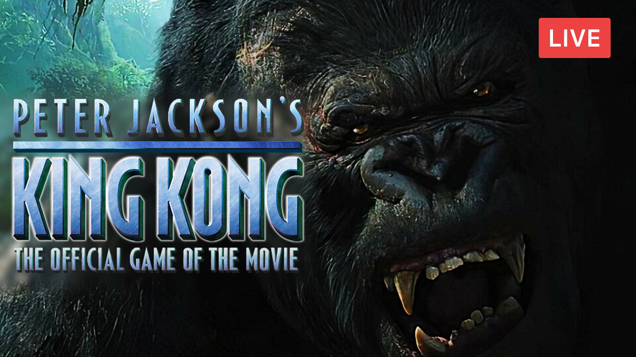 MOST UNDERRATED GAME EVER :: King Kong (2005) :: STARTING A CHILDHOOD CLASSIC {18+}