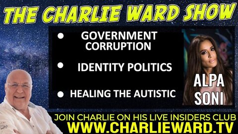 IDENTITY POLITICS, HEALING THE AUTISTIC WITH ALPA SONI & CHARLIE WARD