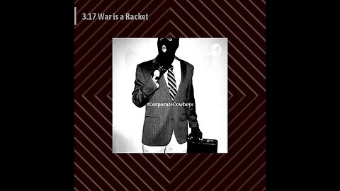 Corporate Cowboys Podcast - 3.17 War is a Racket
