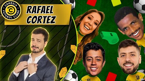 COMÉDIA FUTEBOL CLUBE - RAFAEL CORTEZ