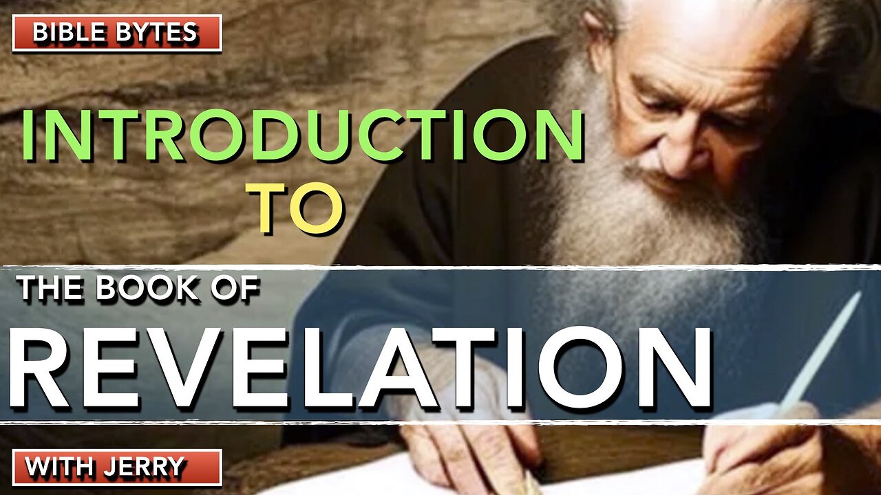 INTRODUCTION AND OVERVIEW TO THE BOOK OF REVELATION | JUST JERRY | BIBLE BYTES |