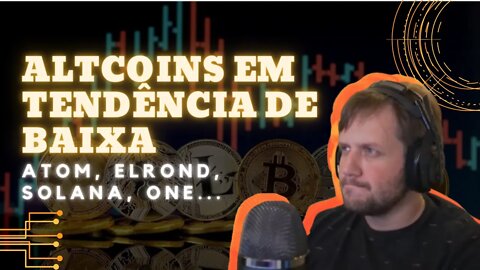 MOMENTO NADA BOM PARA ALTCOINS!! ATOM, EGLD, SOL, ONE - AUGUSTO BACKES