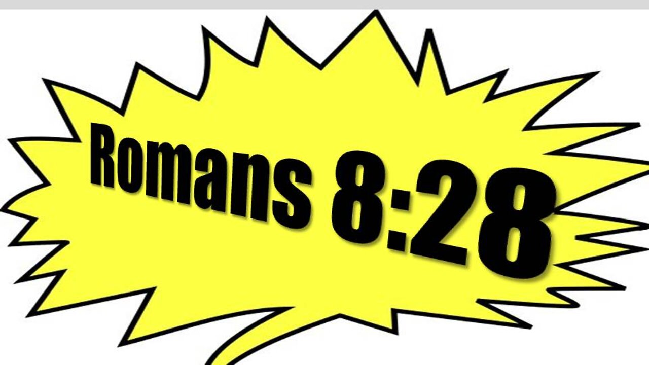 "Romans 8 28"