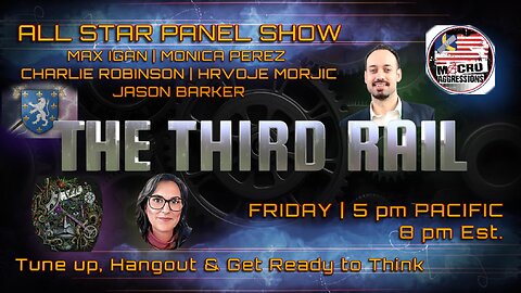 12/06/24 The Third Rail w/ Guests Max Igan, Charlie Robinson, Monica Perez, Jason Barker