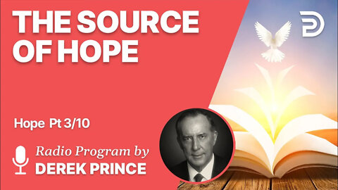 Hope Pt 3 of 10 - The Source of Hope