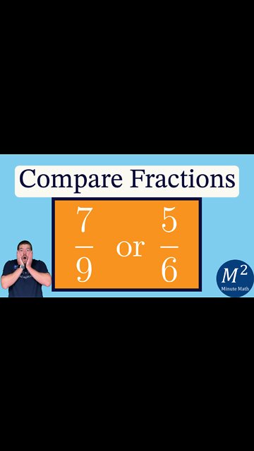 Comparing Fractions Made Easy! 7/9 or 5/6? | Minute Math Tricks - Part 96 #shorts