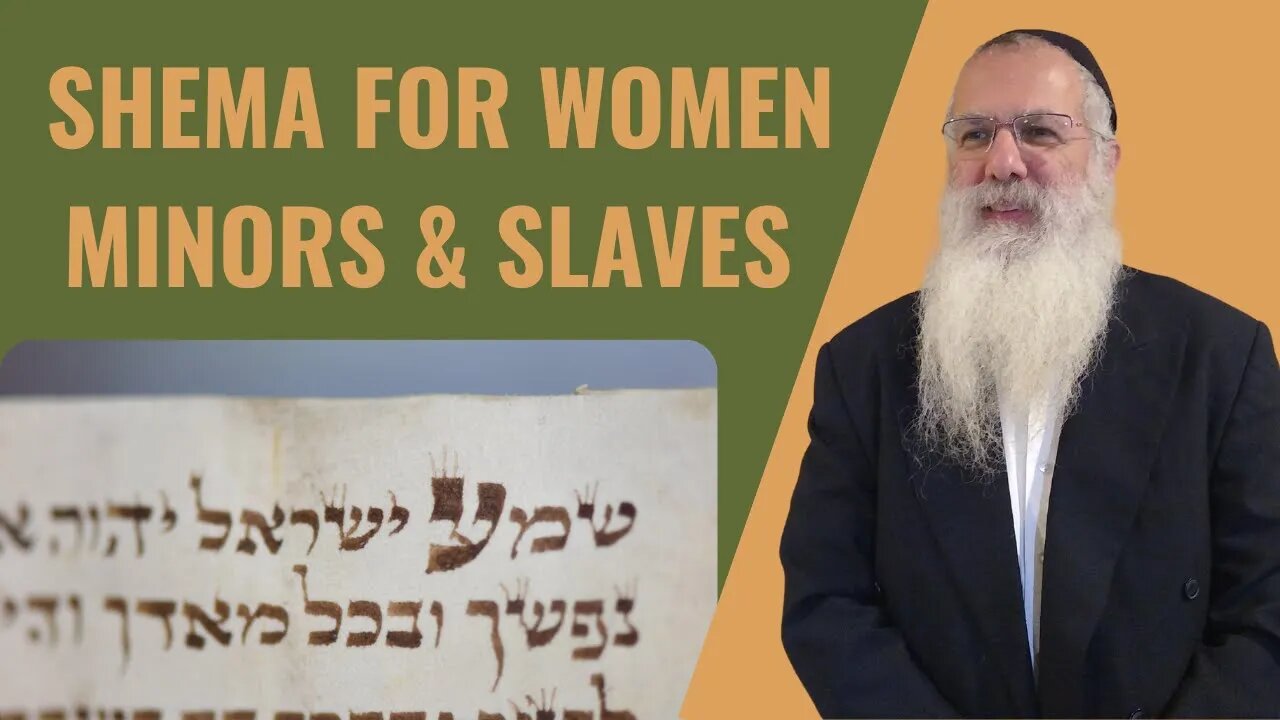 Mishna Berachot Chapter 3 Mishnah 3 Shema for Women minors & slaves