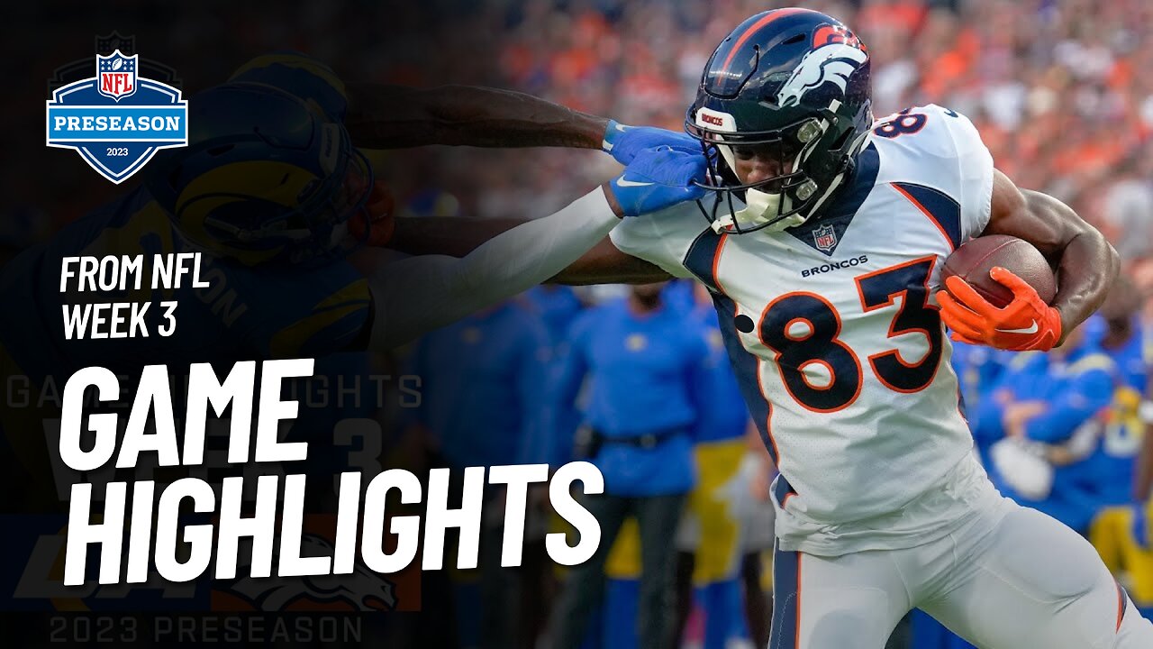 Los Angeles Rams vs. Denver Broncos 2023 Preseason Week 3 Game Highlights | NFL