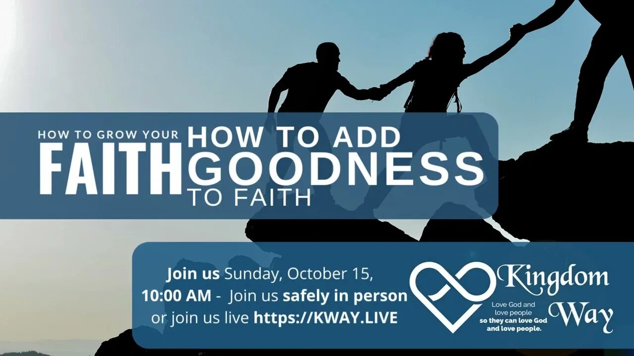 Coming this Sunday - How to add Goodness to Faith