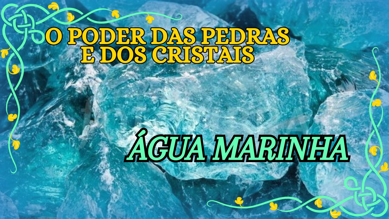 Água Marinha, o Poder das Pedras e dos Cristais