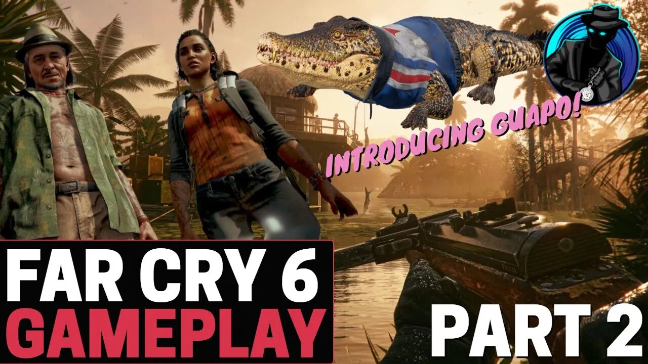 Far Cry 6 (PC) GamePlay Walkthrough PT2 - Introducing GUAPO!