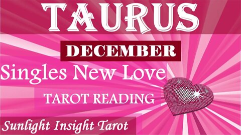 TAURUS SINGLES | Unexpected Love In The Most Unusual Circumstance! | December 2022 New Love