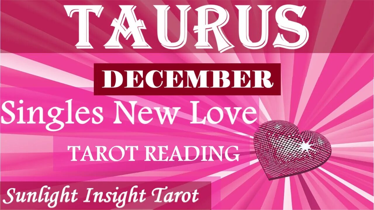 TAURUS SINGLES | Unexpected Love In The Most Unusual Circumstance! | December 2022 New Love