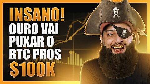 BITCOIN ESTÁ SEGUINDO O OURO RUMO AOS $100.000