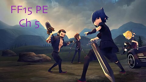 Final Fantasy 15 Pocket Ed! Part 9!