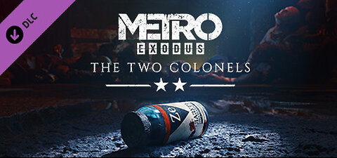 Metro Exodus DLC : The Two Colonels - part 2