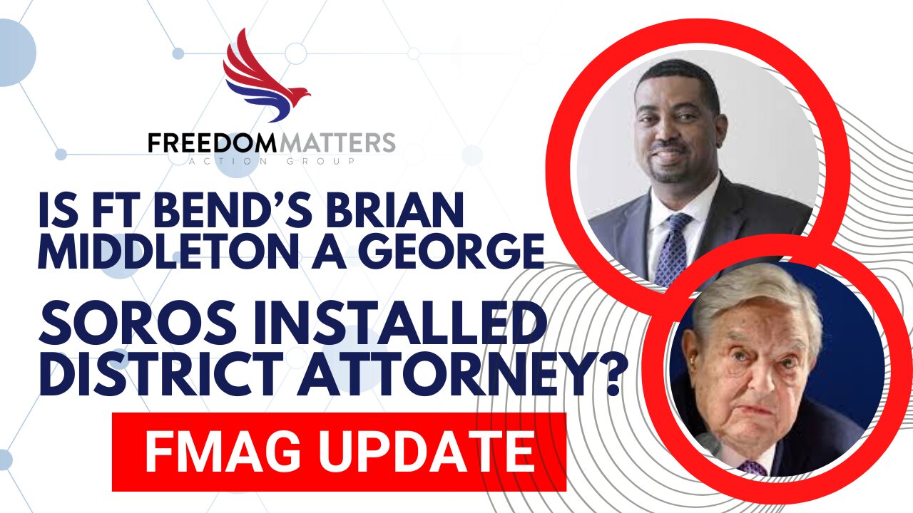 Is Ft. Bend’s Brian Middleton a George Soros Installed District Attorney?