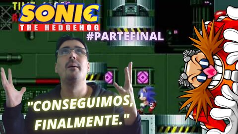 JOGANDO ATÉ ZERAR - SONIC THE HEDGEHOG - MEGA DRIVE - #parte6 - O GRANDE FINAL STAGE