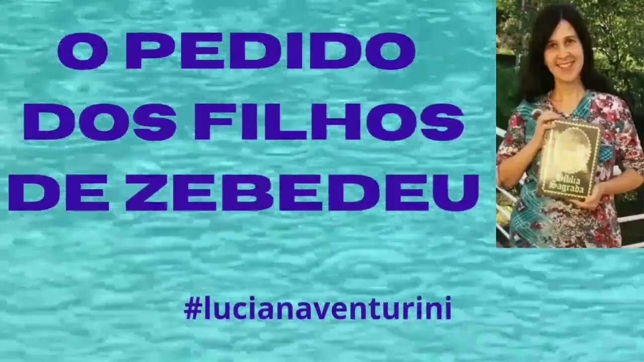 Mateus 20, 20-28 O pedido dos filhos de Zebedeu #lucianaventurini #evangelhodemateus