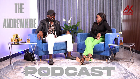 EVE MUNGAI: The ANDREW KIBE Podcast