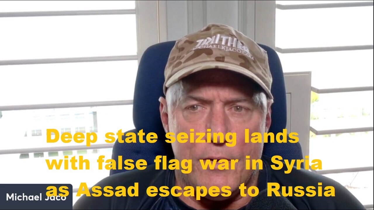 Michael Jaco: "Deep state seizing lands with false flag war in Syria as Assad escapes to Russia."