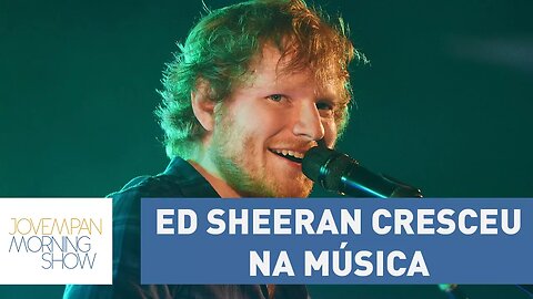 Paulinha: Ed Sheeran cresceu na música com muita humildade | Morning Show