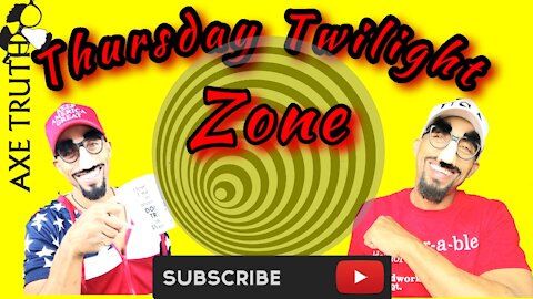 Thursday Twilight Zone , it's here (political comedy)