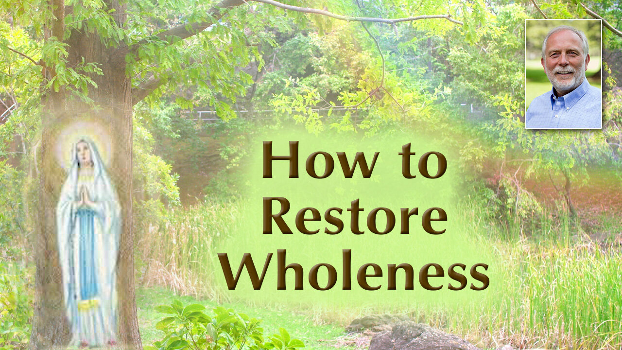 Mother Mary on Healing - How to Restore Wholeness