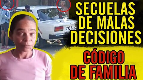 👍Secuelas de malas decisiones. Código de Familia👍