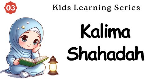 What is Kalima Shahadah? | Kids Learning Islam 03