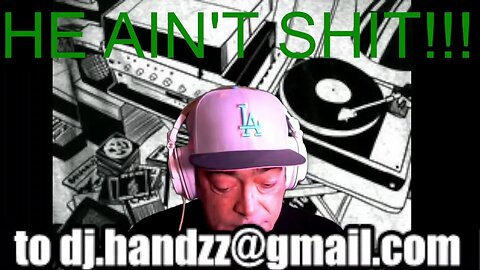 HE AIN'T SHIT!- WITH DJ HANDZZ