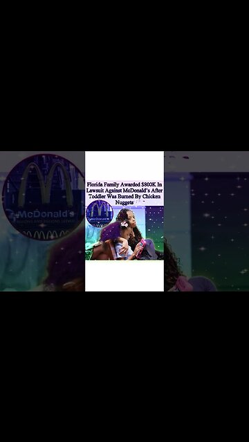 Florida family awarded after McDonald’s nugget burned their child !