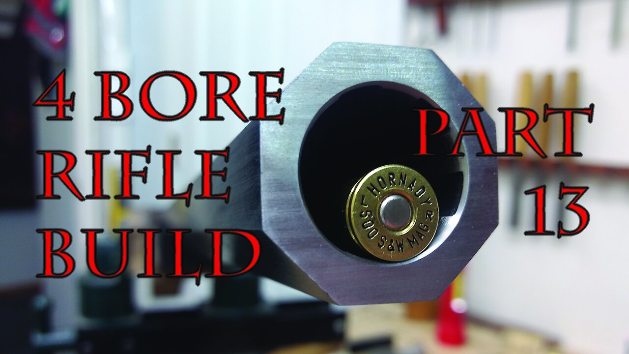 4 Bore Rifle Build - Part 13