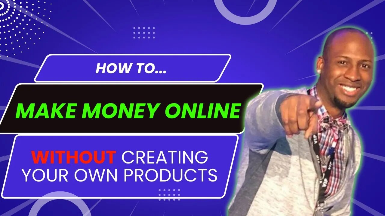 How to Make Money Online Without Creating Your Own Product | Affiliate Marketing for Beginners