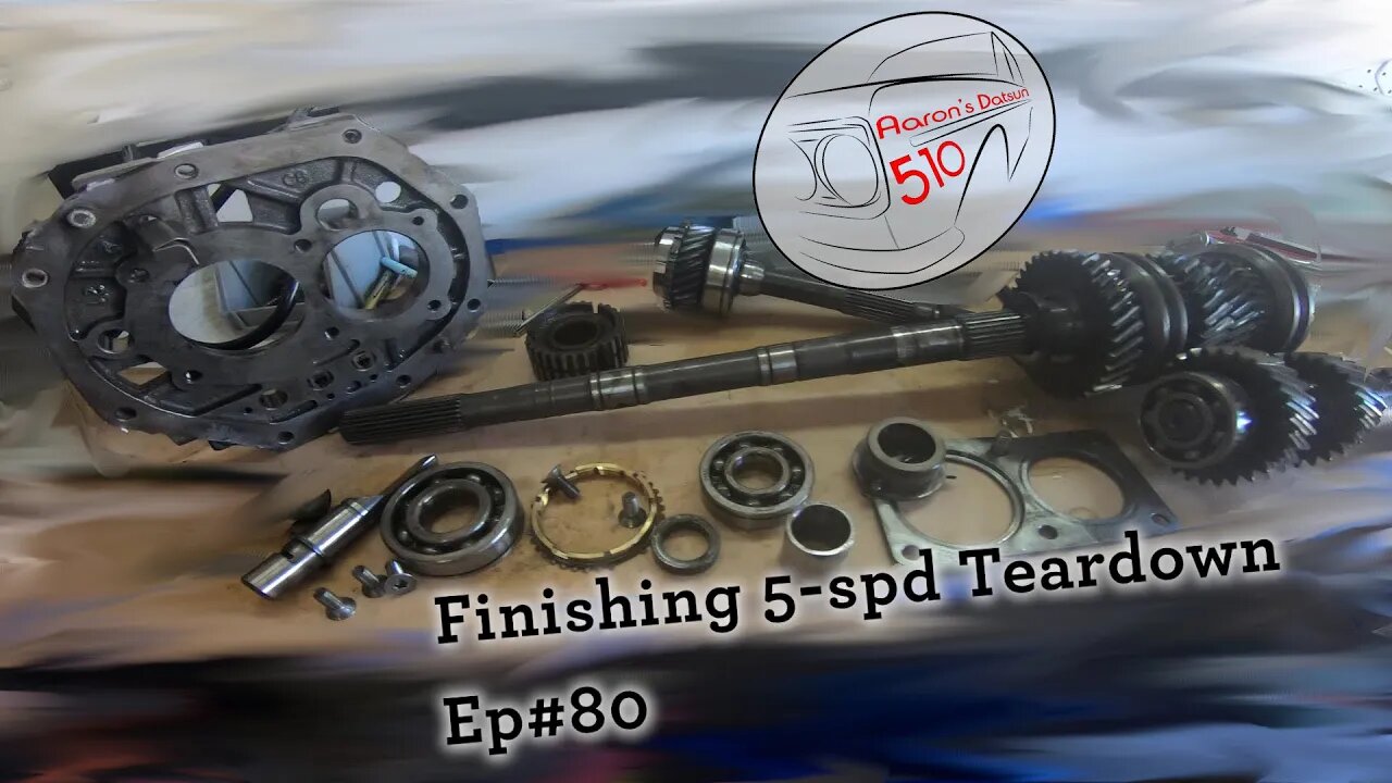 Datsun 510: Finishing 5-spd Trans Teardown (Ep#80)